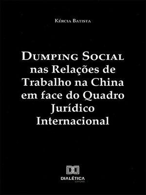 cover image of Dumping Social nas Relações de Trabalho na China em face do Quadro Jurídico Internacional